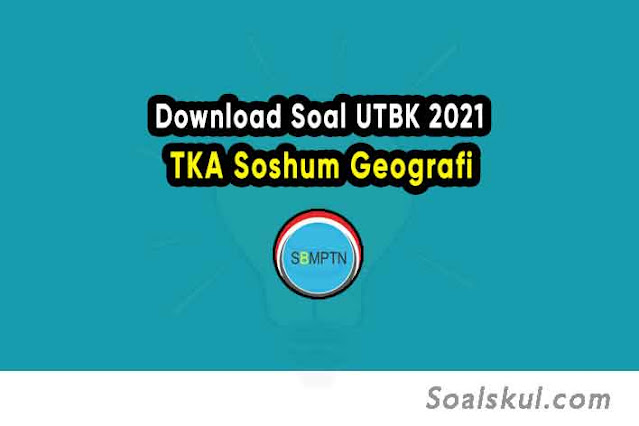 Download Soal UTBK TKA Soshum Geografi 2021 PDF dan Pembahasannya