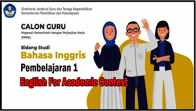 Soal Riviu Pembelajaran Bahasa Inggris Tahun 2021. Soal PPPK SKB Guru Bahasa Inggris Tahun 2021. Soal dan Jawaban Pembelajaran 5: English For Academic Context Bidang Studi Bahasa Inggris Calon Guru PPPK Tahun 2021