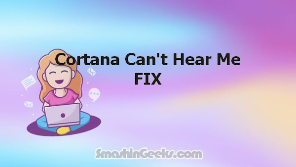 Cortana Can't Hear Me FIX