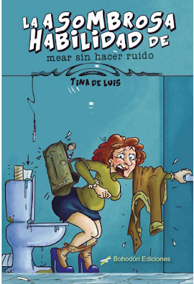 La asombrosa habilidad de mear sin hacer ruido - tinadeluis - La narraTina