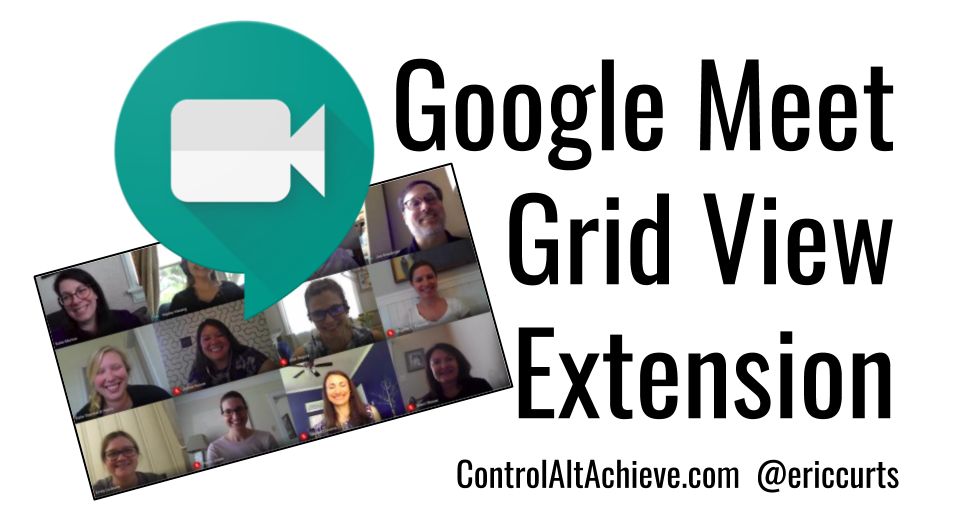 Control Alt Achieve See Everyone With The Google Meet Grid View Extension
