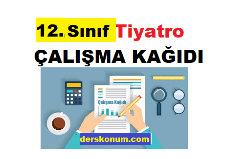 12.Sınıf Edebiyat Tiyatro Ünitesi Çalışma Kağıdı