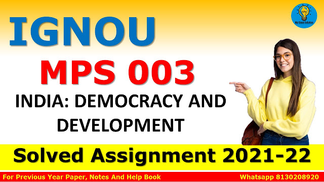 MPS 003 INDIA: DEMOCRACY AND DEVELOPMENT Solved Assignment 2021-22