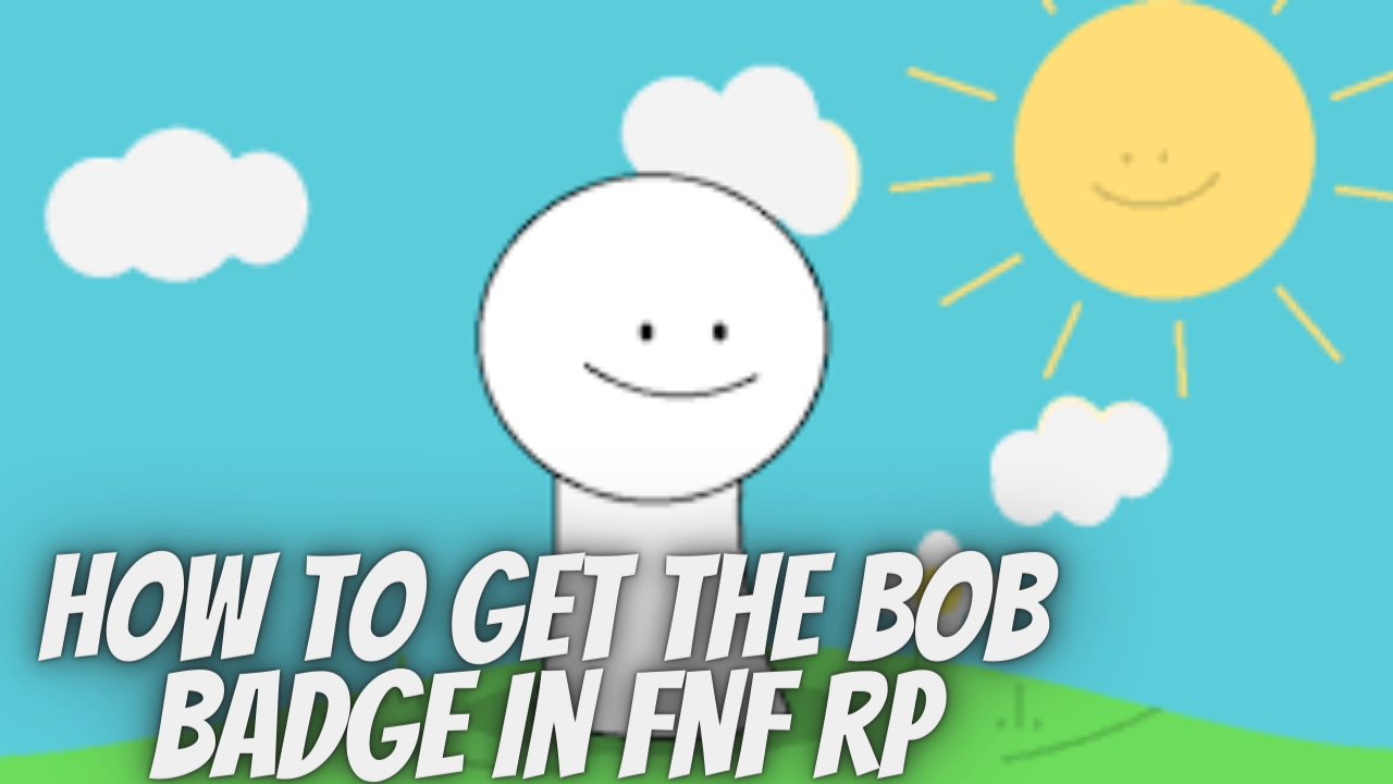 How to get the bob badge in FNF rp
