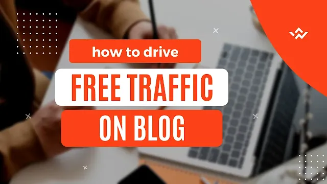 how-to-drive-free-traffic-on-blog