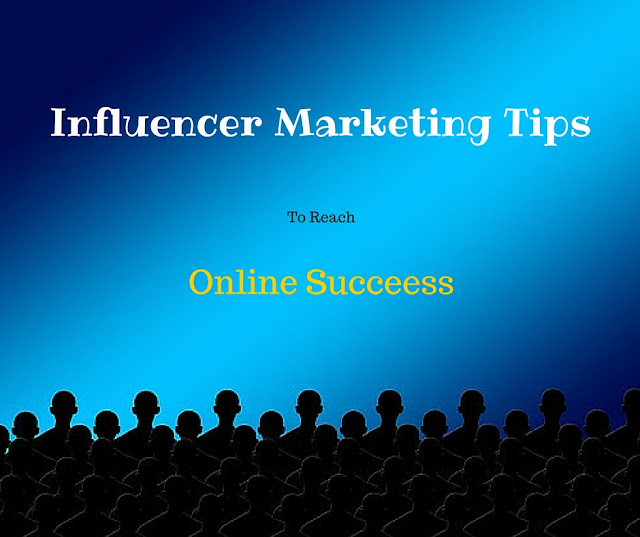 Great Tips to Succeed In Influencer Marketing 