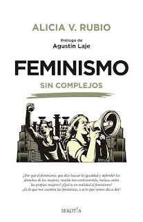 Feminismo sin complejos. Un libro esclarecedor sobre la verdadera realidad del feminismo más excluyente.