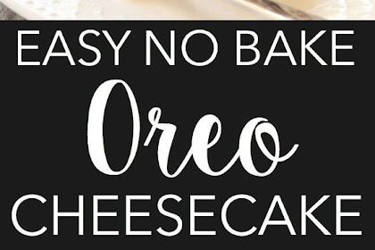 EASY NO BAKE OREO CHEESECAKE