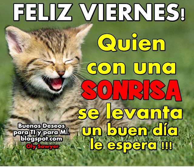 Quien con una SONRISA se levanta un buen día le espera!!!  FELIZ VIERNES !