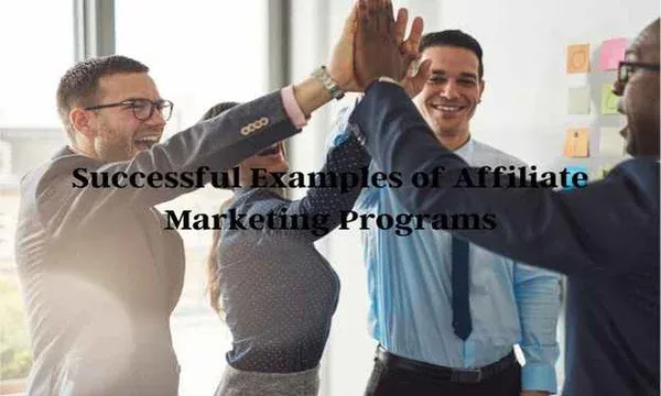 Successful Examples of Affiliate Marketing Programs