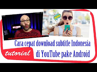 Cara Mudah Download Subtitle Indonesia dan Lirik Video di Youtube Tanpa Aplikasi