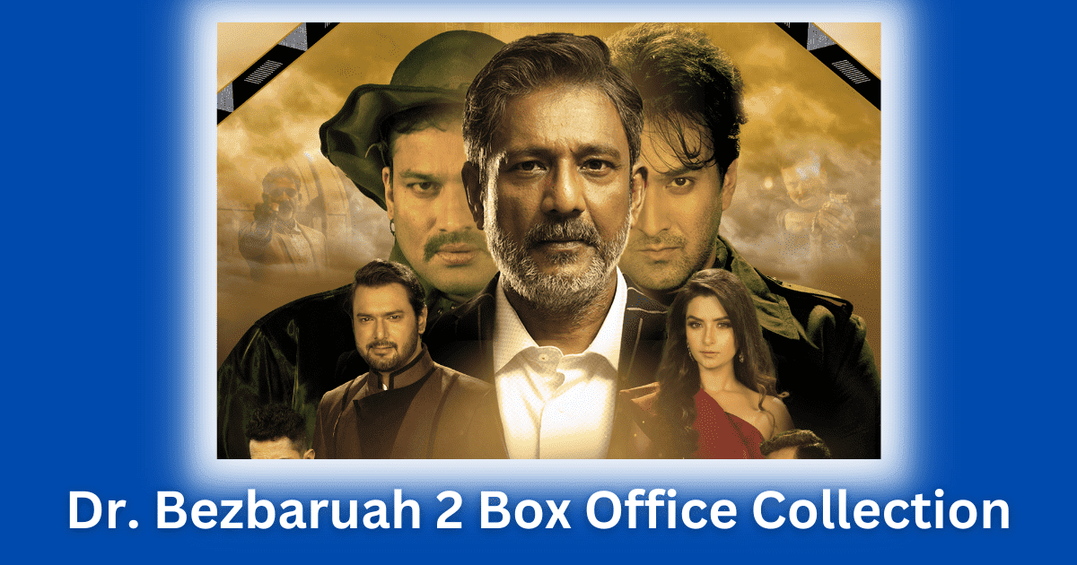 Dr. Bezbaruah 2 Box Office Collection