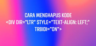 Cara Menghapus Dir Ltr Trbidi On Saat Posting Blog