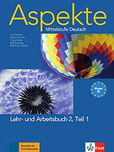Aspekte 2 (B2): Mittelstufe Deutsch. Lehr- und Arbeitsbuch Teil 1 mit 2 Audio-CDs