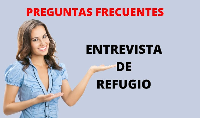 Preguntas Frecuentes hechas en la Entrevista de Refugio!