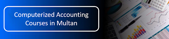 Computerized Accounting Courses in Multan