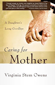 Caring for Mother: A Daughter's Long Goodbye