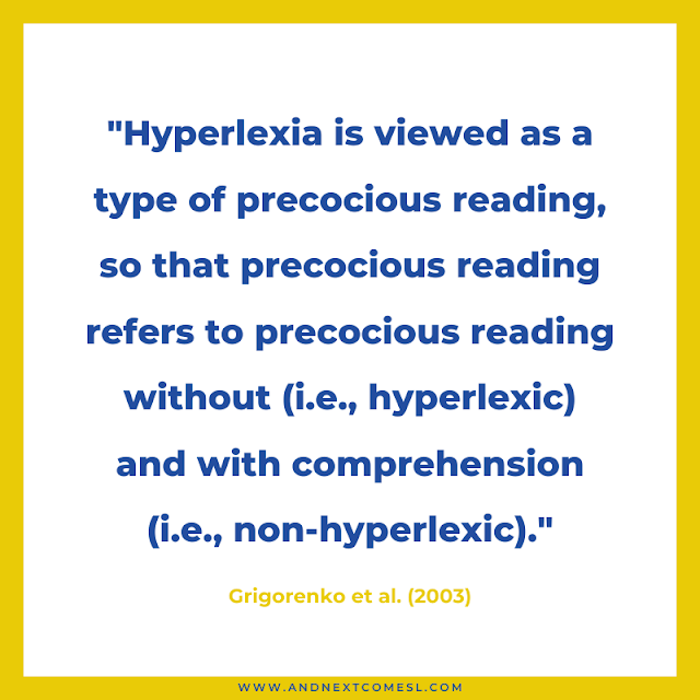 Hyperlexia is viewed as a type of precocious reading