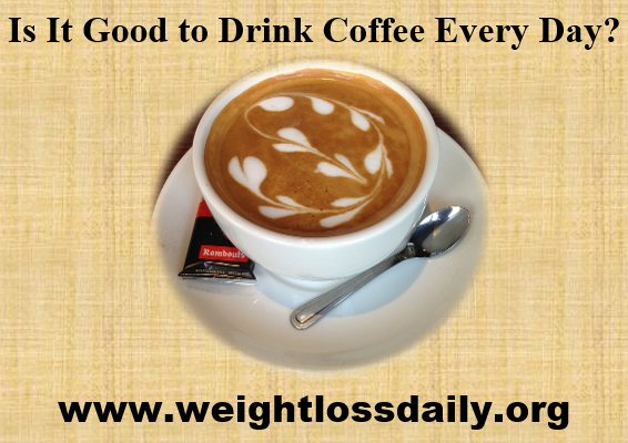 Is it good to drink coffee every day?