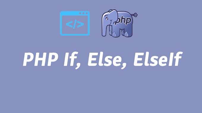 PHP If, Else, ElseIf