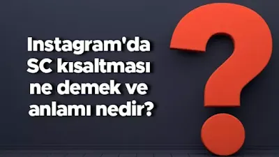 Sc Ne Demek İnstagram? cr , müq , aw , fam , np , kk , sb ,sc , pff Anlamları