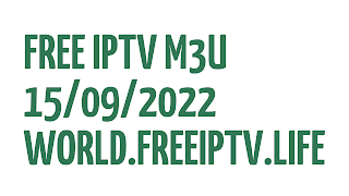 FREE IPTV LINKS DAILY M3U PLAYLISTS 15 SEPTEMBER 2022