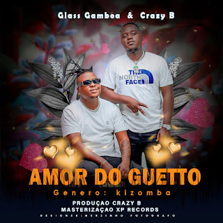 Glass Gamboa feat Crazy B – Amor do guetto 2023