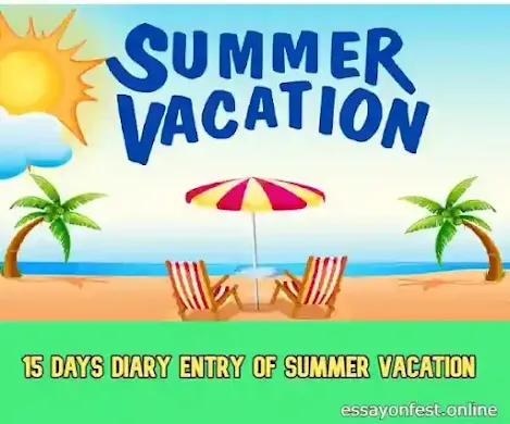 15 Days Diary Entry Of Summer Vacation