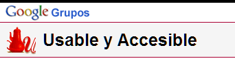 Usable y  Accesible | Grupos de Google