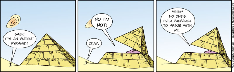 Pyramids are the sassiest of all the ancient buildings.