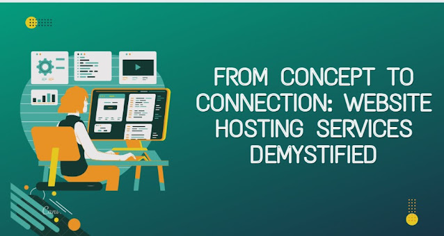 From Concept to Connection Website Hosting Services Demystified