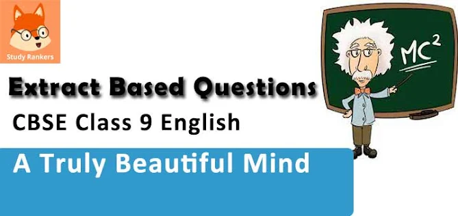 Extract Based Question for A Truly Beautiful Mind Class 9 English Beehive with Solutions