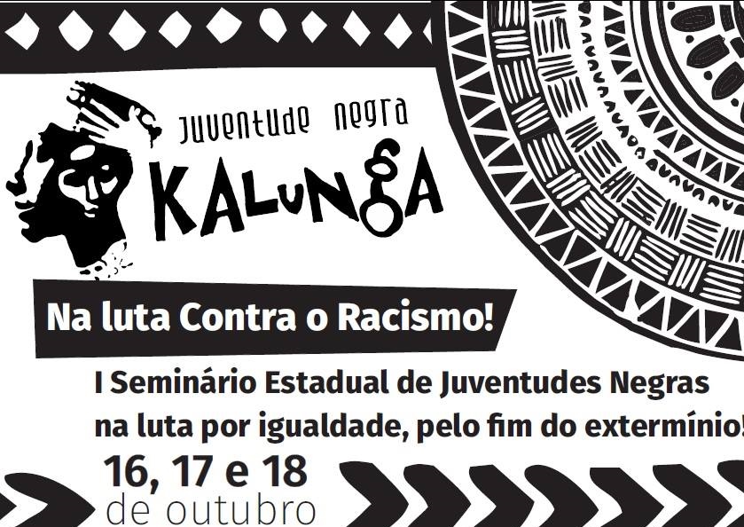 I Seminário Estadual de Juventudes Negras: na luta por igualdade, pelo fim do extermínio