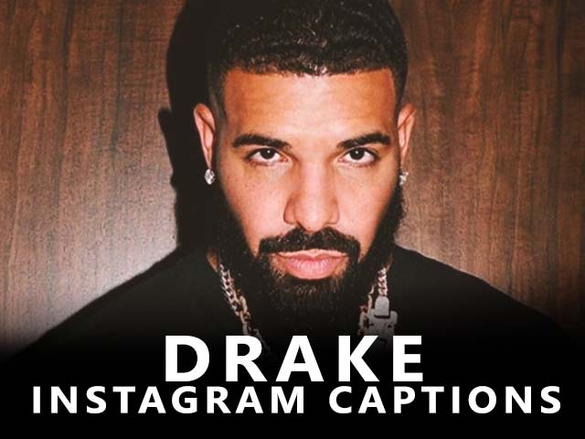 Drake Instagram Captions 2022 about love life - ImageNestur