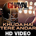 Khuda Hai Tere Andar (Ghayal Once Again) 2016 Mp4 HD Video Song Download