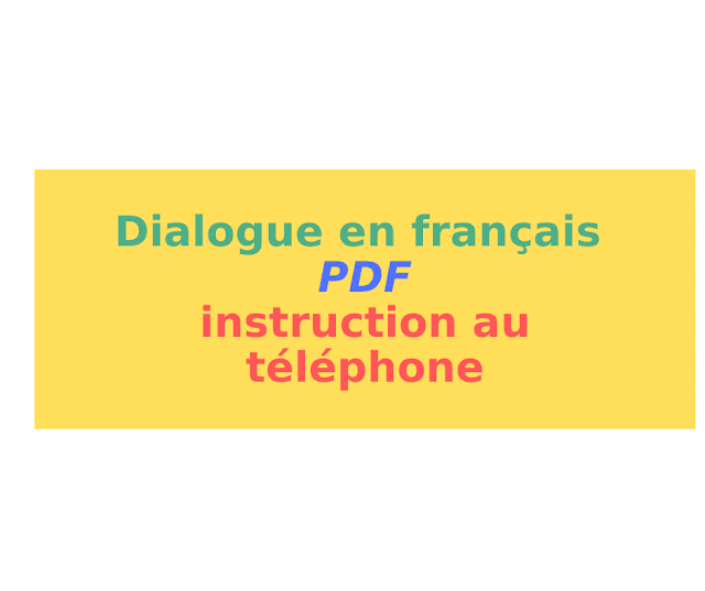 Dialogue en français instruction au téléphone 