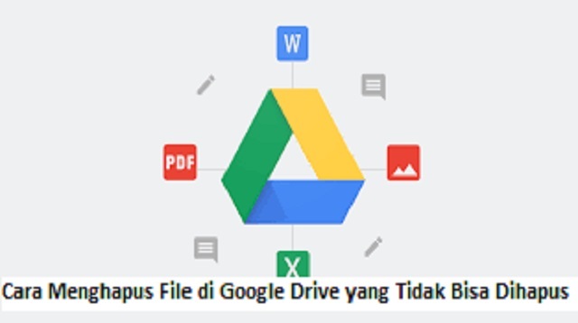 Cara Menghapus File di Google Drive yang Tidak Bisa Dihapus