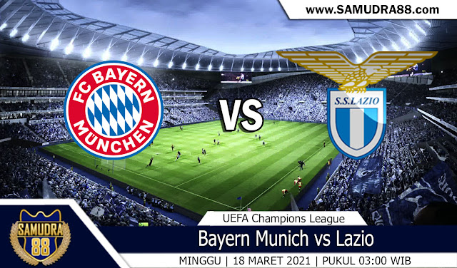 Prediksi Bola Terpercaya Bayern Munchen vs Lazio 18 Maret 2021