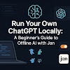 🧠 Run Your Own ChatGPT Locally: A Beginner’s Guide to Offline AI with Jan