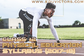 CBSE Class 12 - Physical Education Syllabus (2017-18) (#cbseSyllabus)