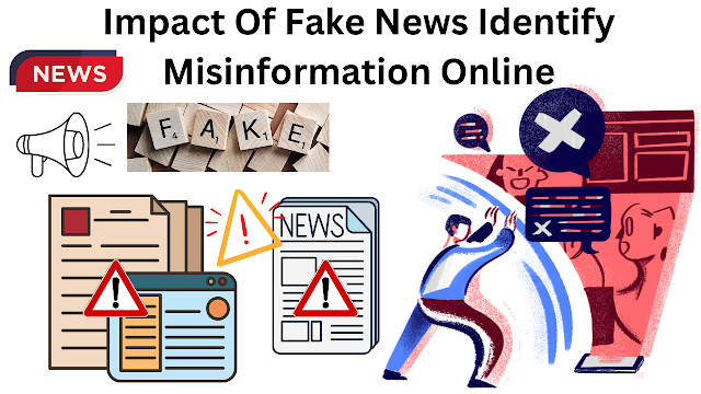 Impact Of Fake News Identify Misinformation Online,Fake news impact on society ,Identifying misinformation techniques ,Fake news consequences for individuals ,Online misinformation detection methods ,Social media misinformation effects ,Fake news influence on public opinion ,Identifying false information sources ,Online misinformation awareness ,Fake news impact on decision-making ,Combatting online misinformation tactics