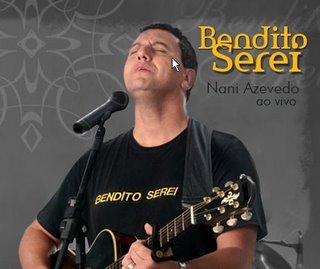 Bendito Serei Nani Azevedo - MundoCristão