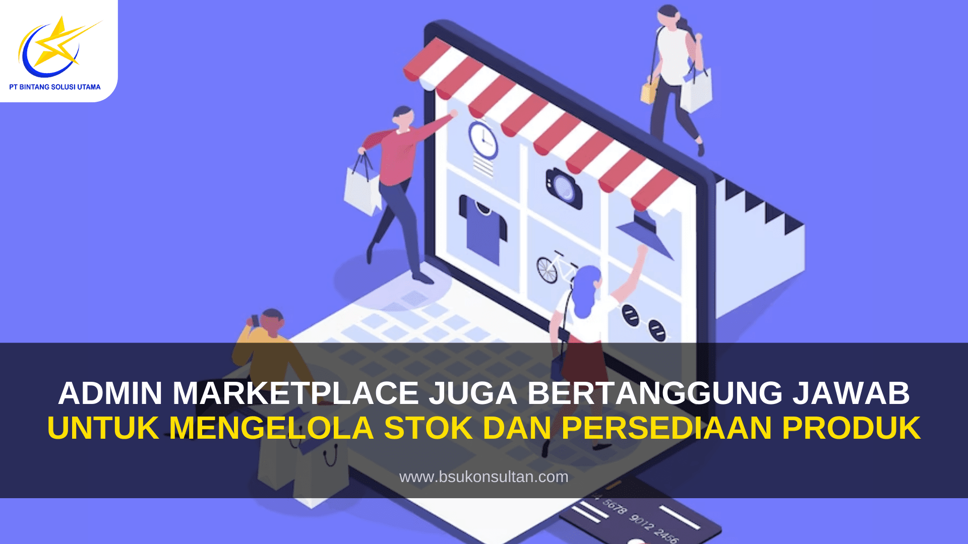 Selain itu, admin marketplace juga bertanggung jawab untuk mengelola stok dan persediaan produk.