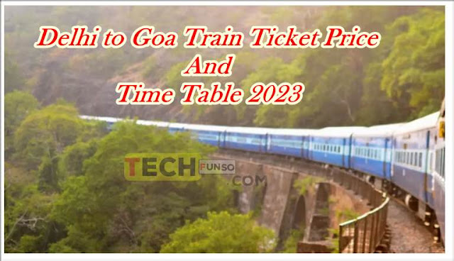 Delhi to Goa Train Ticket Price And Time Table 2023