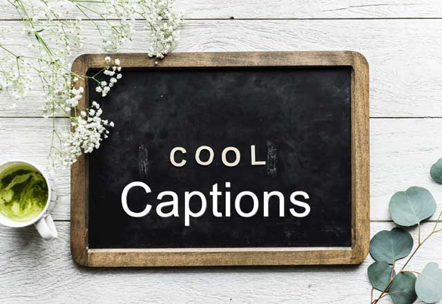 230+ Amazing Instagram captions for Your Photos[MAX YOUR STYLE]