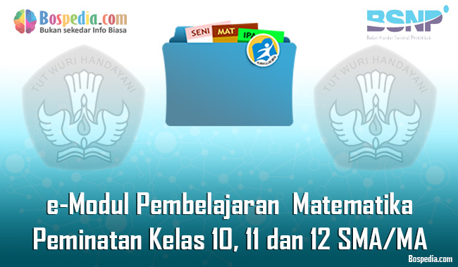 Lengkap E Modul Pembelajaran Matematika Peminatan Kelas 10 11 Dan 12 Sma Ma Bospedia