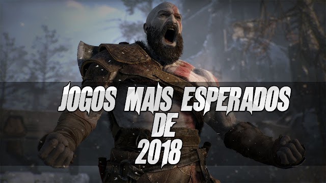 Top 10: Os jogos mais aguardados de 2018 - Segundo Eurogamer