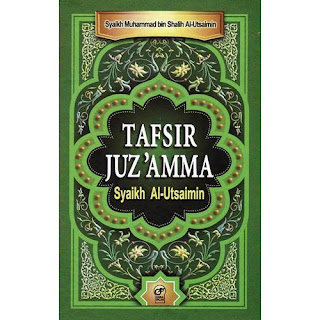 Buku terjemahan TAFSIR JUZ AMMA (Syeikh Utsaimin)