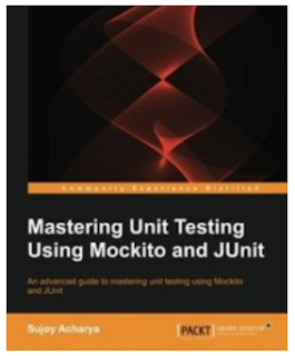 Download Ebook Mastering Unit Testing Using Mockito and JUnit
