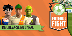 Veja Futebol Fight no YouTube!